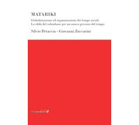 Matariki. Globalizzazione ed organizzazione dei tempi sociali. La sfida del calendario per un nuovo governo del tempo