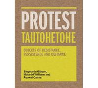 Matariki Williams Puawai Cairns Stephanie Gibson Protest Tautohetohe (Tascabile)