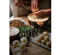 The Oldest Kitchen in the World: 4,000 Years of Middle Eastern Cooking Passed