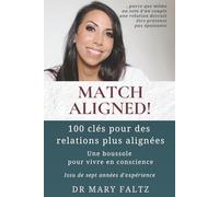 Match Aligned!: 100 clés pour des relations plus alignées