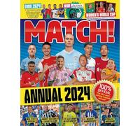 Match Annual 2024: The Number One Soccer Annual for Fans Everywhere!