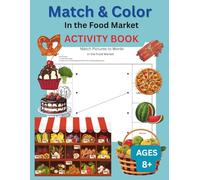 Match & Color in the Food Market: Activity Book, Ages 8+: Boost Vocabulary With Food-Themed Coloring Fun