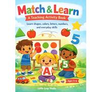 Match & Learn: A Teaching Activity Book: Learn shapes, colors, letters, numbers, and everyday skills
