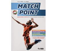 Match point. Scienze motorie e sportive. Con Basic life support e tecniche di primo soccorso. Per le Scuole superiori. Con e-book. Con espansione online