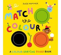 Match the Colour: A Colour-Sorting Board Book