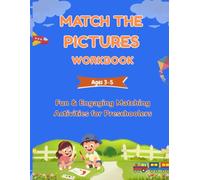 Match the Pictures Workbook for Kids Ages 3-5: A Fun Preschool Activity Book for Ages 3-5 with 30 Picture Matching Games and Early Learning Activities