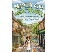 Matcha Ado About Murder: A British Culinary Cozy Mystery