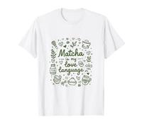 Matcha Is My Love Language Cute Kawaii Green Tea Lover Maglietta