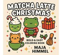 Matcha Latte Christmas Bold & Easy Coloring Book for Kids and Adults: Relaxing Designs for Cozy Holiday Vibes