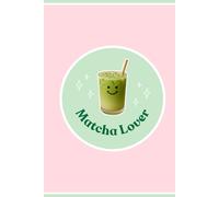 Matcha Lover Notebook: A Cute & Aesthetic Lined Journal for Notes, Lists, and Everyday Matcha Vibes (standard 6x9 inches)