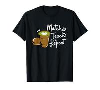 Matcha Teach Repeat Cute Matcha Lover Teacher Maglietta
