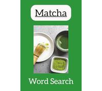 Matcha Word Search Puzzle Book: Matcha, Matcha Lover Word Search, Matcha and More | 6x9 inches, 110 pages | 50+ Puzzles