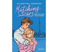 Matching Scars. Quanto dura per sempre