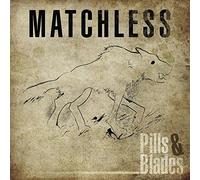 Matchless - Pills & Blades