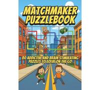 MatchMaker PuzzleBook: 80 Addictive and brain stimulating puzzles to solve on the go: The Ultimate Colour Connect & Solve Book of Puzzles, Challenges, and Mystery Matches