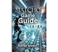 MATCHO GAME GUIDE: Mastering the Ultimate FPS-Puzzle Hybrid - Pro Strategies, Secrets, and Expert Tips to Dominate Every Battle!