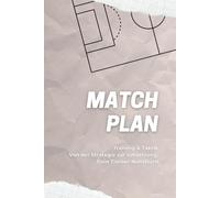 MATCHPLAN - Training & Taktik - Von der Strategie zur Umsetzung: Dein Trainer-Notizbuch: Dein unverzichtbarer Begleiter auf dem Weg zum Erfolg! ... - Das perfekte Geschenk für Fußballtrainer