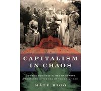 Máté Rigó Capitalism in Chaos (Copertina rigida)