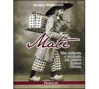 Matè. Vita solitaria e randagia del pittore Matteo Olivero