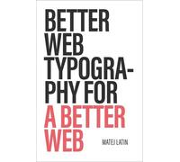 Matej Latin Better Web Typography for a Better Web (Tascabile)
