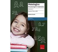 Matelogica. Per piccoli geni in matematica. Vol. 2: Numeri fino a 100.