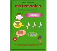 MATEMAGICA classe 3a - Guida per l'insegnante - Vallortigara Sergio ( Maes...
