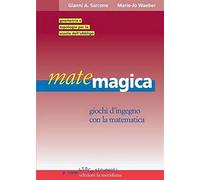 Matemagica. Giochi D'Ingegno Con La Matematica