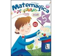 Matemagica. Proposte operative di matematica e scienze. Per la Scuola elementare (Vol. 5)