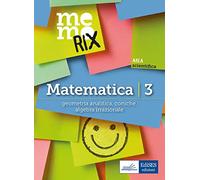 Matematica 3: Geometria analitica, coniche, algebra irrazionale: Vol. 3