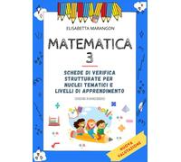 MATEMATICA 3: schede di verifica strutturate per nuclei tematici e livelli di apprendimento (versione in bianco/nero)