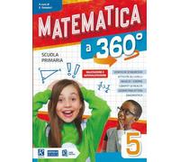 Matematica a 360°. Classe 5°. Per la Scuola elementare