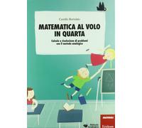 Matematica al volo in quarta. Calcolo e risoluzione di prob Copertina flessibile
