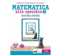Matematica allo specchio. Ediz. azzurra. Con Quaderno di recupero. Per le Scuole superiori. Con e-book. Con espansione online (Vol. 2)