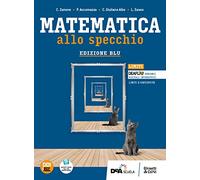 Matematica allo specchio. Ediz. blu. Limiti. Per le Scuole superiori. Con e-book. Con espansione online