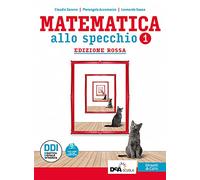 Matematica allo specchio. Ediz. rossa. Con Quaderno di recupero. Per gli per Ist. tecnici economici. Con e-book. Con espansione online (Vol. 1)