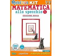 MATEMATICA ALLO SPECCHIO - EDIZIONE ROSSA - PER I.T.E. VOLUME 1 ANNO + QUADERNO DI RECUPERO (9788853806383) - Libro Scolastico + Kit Scuola con Copertine Rebillo