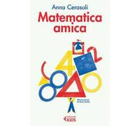 Matematica amica. Ediz. illustrata
