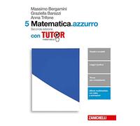 Matematica.azzurro. Con tutor. Per le Scuole superiori. Con Contenuto digitale (fornito elettronicamente) (Vol. 5)