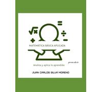 Matemática Básica Aplicada: aprende y aplica lo aprendido