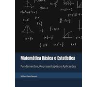 Matemática Básica e Estatística: Fundamentos, Representações e Aplicações