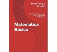 Matemática Básica: Fundamentos Essenciais para Estudantes e Profissionais