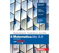 Matematica blu 2.0. Con Tutor. Per le Scuole superiori. Con e-book. Con es...