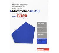Matematica.blu 2.0. Tutor. Per le Scuole superiori. Con aggiornamento online (Vol. 5)