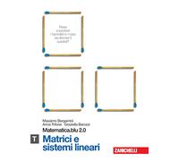Matematica.blu 2.0. Vol. T.Blu: Matrici e sistemi lineari. Per le Scuole superiori. Con espansione online