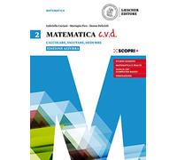 Matematica c.v.d. Calcolare, valutare, dedurre. Ediz. azzurra. Per le Scuole superiori. Con e-book. Con espansione online (Vol. 2)