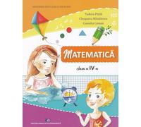 Matematica - Clasa 4 - Manual - Tudora Pitila, Cleopatra Mihailescu, Camelia Coman