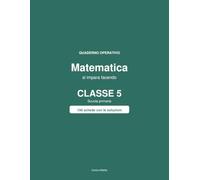 Matematica classe 5ª - Quaderno di esercizi: 100 schede con le soluzioni · scuola primaria · 10-11 anni