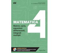 Matematica. Con estensioni online. Matrici, serie, equazioni differenziali, integrali multipli (Vol. 4)