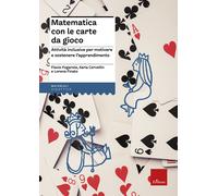 Matematica con le carte da gioco. Attività inclusive per motivare e sosten...