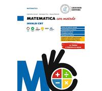 Matematica con metodo. Volume Invalsi. C.B.T. Esercitazioni per la prova di matematica al termine del primo biennio. Per le Scuole superiori